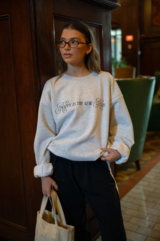 Happy is the New Rich Sweatshirt