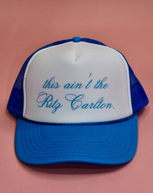 This Ain’t the Ritz Carlton Hat